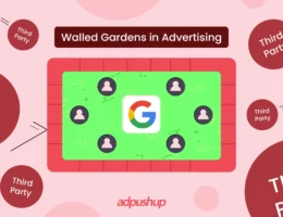 Walled Gardens in AdTech - AdPushup
