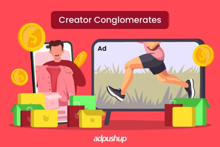 Creator conglomerates - AdPushup